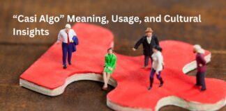 Top 5 Best Definitions, Uses, and Cultural Insights for “Casi Algo” Casi Algo