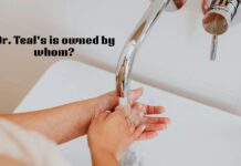 Dr. Teal’s is owned by whom? Find the Present Owner Dr. Teal