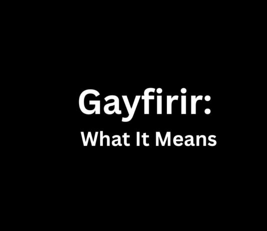 Gayfirir: What It Means and How to Use It
